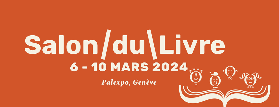 Salon du livre de Genève du 6 au 10 mars 2024